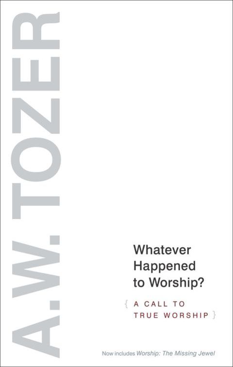 Cover image for book Whatever Happened to Worship?: A Call to True Worship