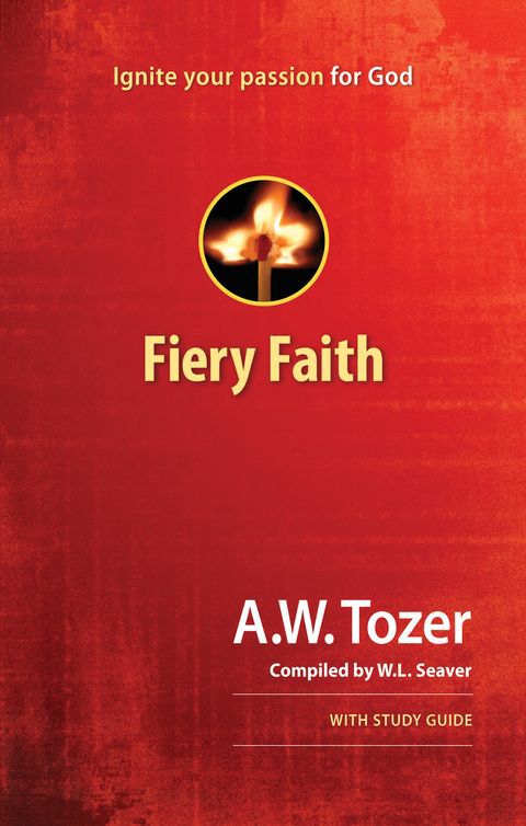 Cover image for book Fiery Faith: Ignite Your Passion for God