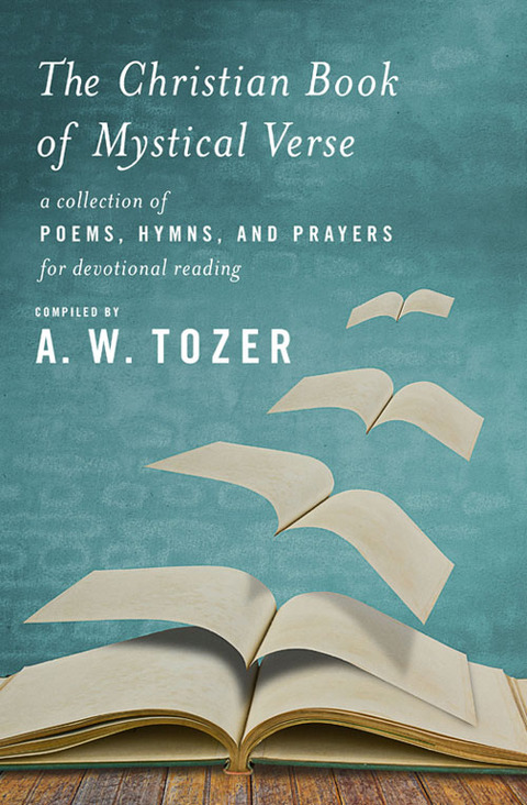 Cover image for book The Christian Book of Mystical Verse: A Collection of Poems, Hymns, and Prayers for Devotional Reading