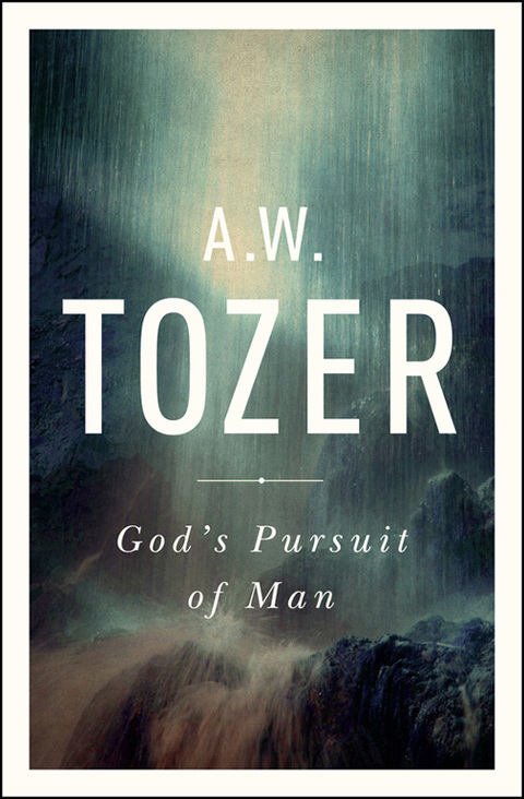 Cover image for book God's Pursuit of Man: Tozer's Profound Prequel to The Pursuit of God