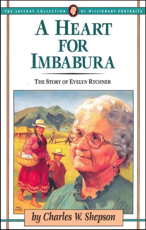 Cover image for book A Heart for Imbabura: The Story of Evelyn Rychner
