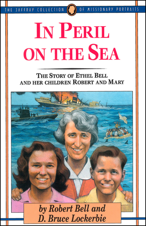 Cover image for book In Peril on the Sea: The Story of Ethel Bell and Her Children Robert and Mary