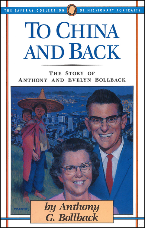 Cover image for book To China and Back: The Story of Anthony and Evelyn Bollback