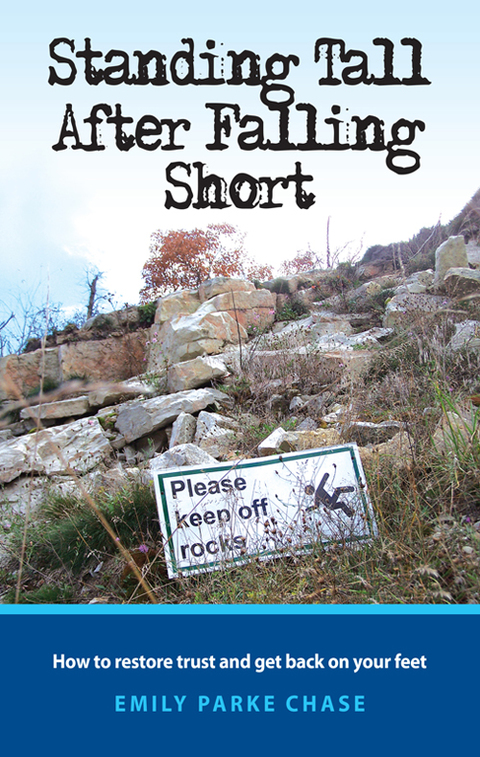 Cover image for book Standing Tall After Falling Short: How to Restore Trust and Get Back on Your Feet