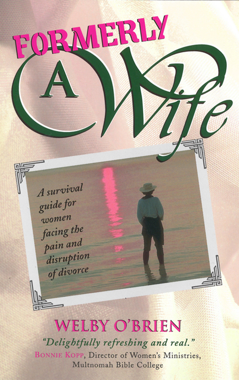 Cover image for book Formerly a Wife: A Survival Guide for Women Facing the Pain and Disruption of Divorce