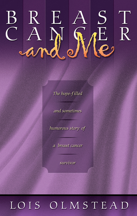 Cover image for book Breast Cancer and Me: The Hope-filled and Sometimes Humerous Story of a Breast Cancer Survivor