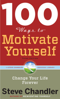 صورة الغلاف: 100 Ways to Motivate Yourself, Third Edition 3rd edition 9781601632449