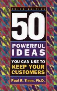 Titelbild: 50 Powerful Ideas You Can Use to Keep Your Customers, Third Edition 3rd edition 9781564145994