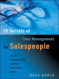 Cover image: 10 Secrets of Time Management for Salespeople 9781564146304