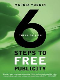 صورة الغلاف: 6 Steps to Free Publicity, Third Edition 3rd edition 9781601630278