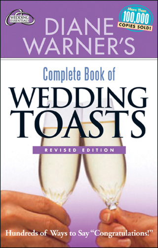 Diane Warner's Complete Book of Wedding Toasts, Revised Edition