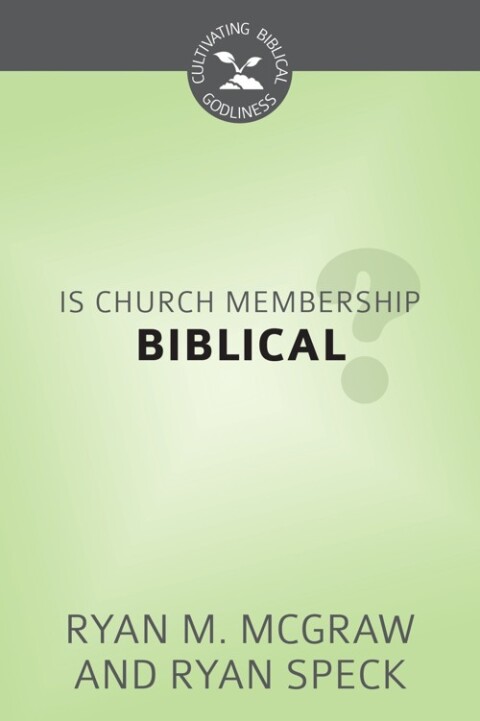 Cover image for book Is Church Membership Biblical?
