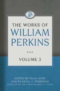 Cover image: The Works of William Perkins, Volume 3 9781601784933