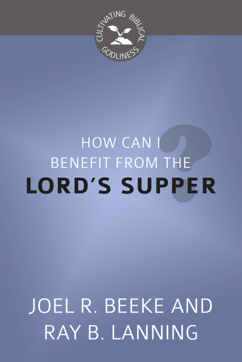 Cover image for book How Can I Benefit from the Lord's Supper?