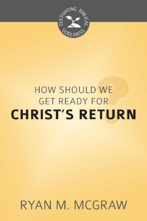 Cover image for book How Should We Get Ready for Christ's Return?