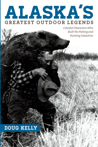 Alaska's Greatest Outdoor Legends