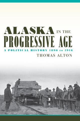 Alaska in the Progressive Age