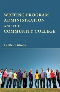 صورة الغلاف: Writing Program Administration and the Community College 9781602353596
