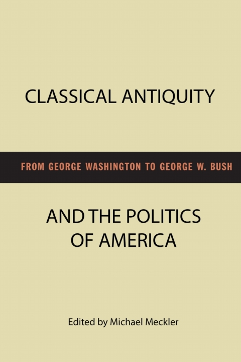 Cover image for book Classical Antiquity and the Politics of America