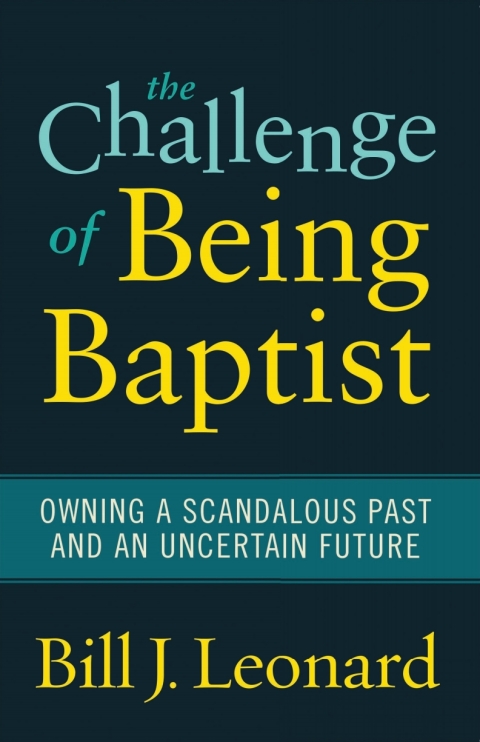 Cover image for book The Challenge of Being Baptist