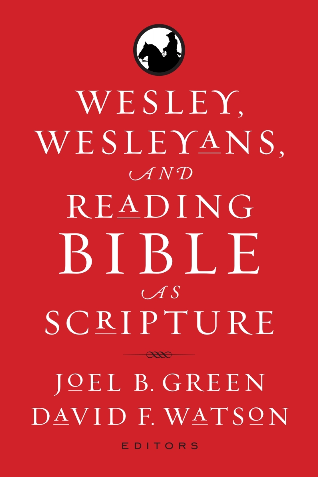 Page Fidelity Wesley, Wesleyans, and Reading Bible as Scripture; $49.94