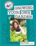Save the Planet: Growing Your Own Garden - Hirsch, Rebecca