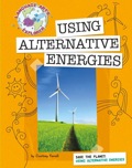 Save the Planet: Using Alternative Energies - Farrell, Courtney
