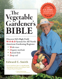 Imagen de portada: The Vegetable Gardener's Bible, 2nd Edition 2nd edition 9781603424769