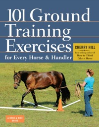 Cover image: 101 Ground Training Exercises for Every Horse & Handler 9781612120522
