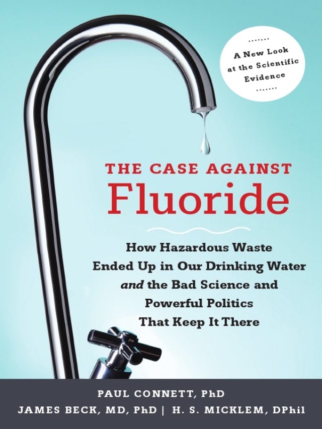 The Case against Fluoride