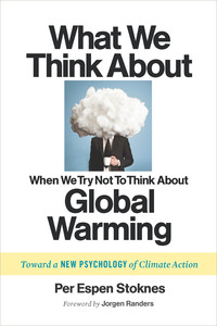 صورة الغلاف: What We Think About When We Try Not To Think About Global Warming 9781603585835