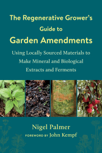صورة الغلاف: The Regenerative Grower's Guide to Garden Amendments 9781603589888