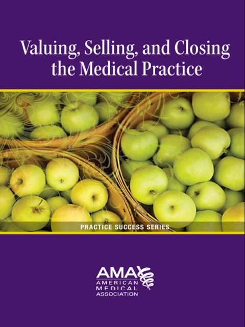 Cover image for book Selling, Closing, and Valuing the Medical Practice