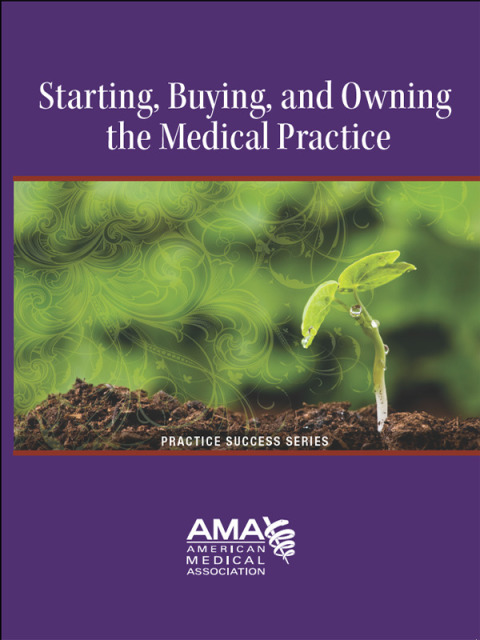 Cover image for book Starting, Owning, and Buying a Medical Practice