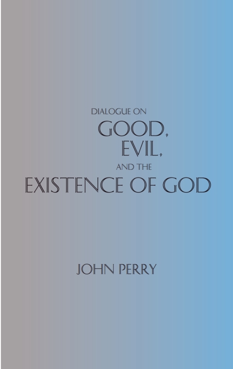 Page Fidelity Dialogue on Good, Evil, and the Existence of God; $9.25