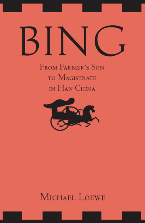 Cover image for book Bing: From Farmer's Son to Magistrate in Han China