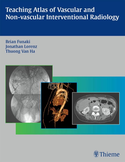 Teaching Atlas of Vascular and Non-vascular Interventional Radiology 