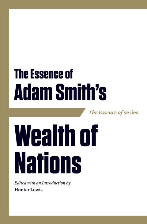 Cover image for book The Essence of Adam Smith's Wealth of Nations