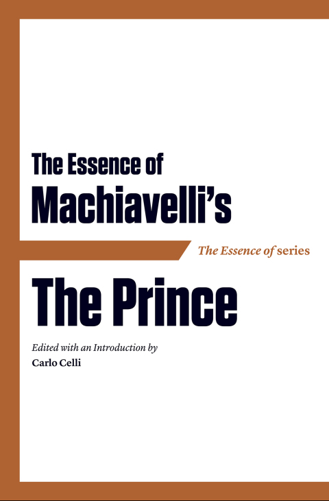 Cover image for book The Essence of Machiavelli's The Prince