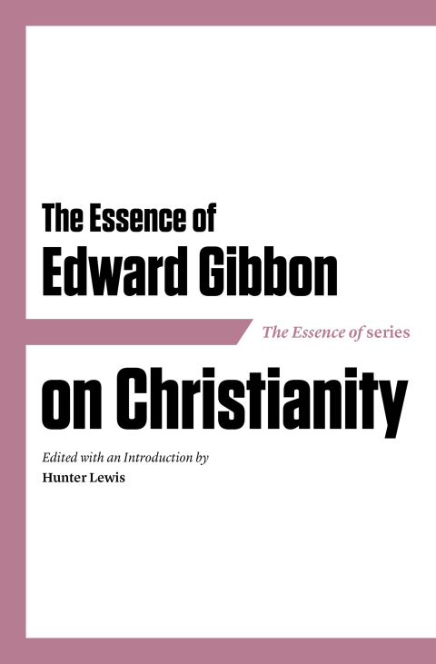 Cover image for book The Essence of Edward Gibbon on Christianity