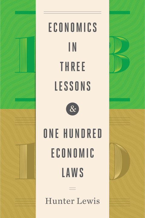 Cover image for book Economics in Three Lessons and One Hundred Economics Laws