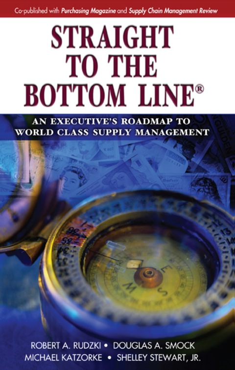 Cover image for book Straight to the Bottom Line: An Executive's Roadmap to World Class Supply Management