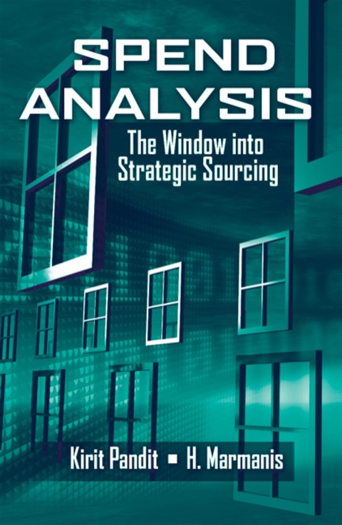 Cover image for book Spend Analysis: The Window into Strategic Sourcing