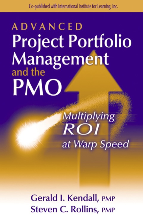 Cover image for book Advanced Project Portfolio Management and the PMO: Multiplying ROI at Warp Speed