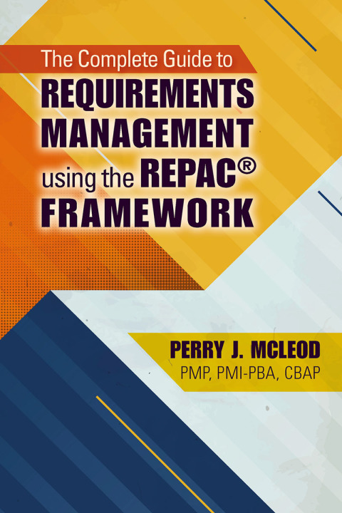 Cover image for book The Complete Guide to Requirements Management Using the REPAC Framework