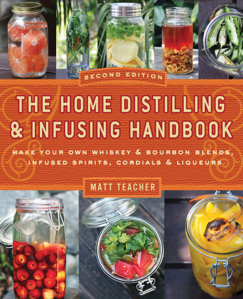Cover image for book The Home Distilling and Infusing Handbook, Second Edition