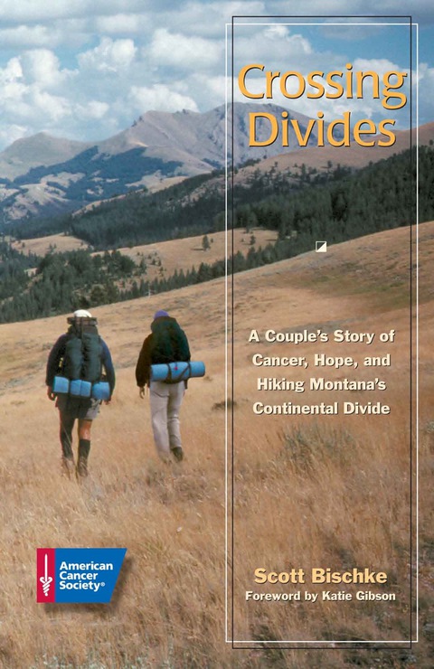Cover image for book Crossing Divides: A Couple's Story of Cancer, Hope, and Hiking Montana's Continental Divide