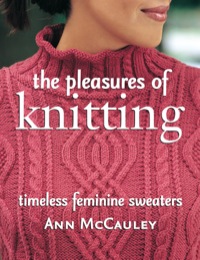 Titelbild: The Pleasures of Knitting 9781564775665