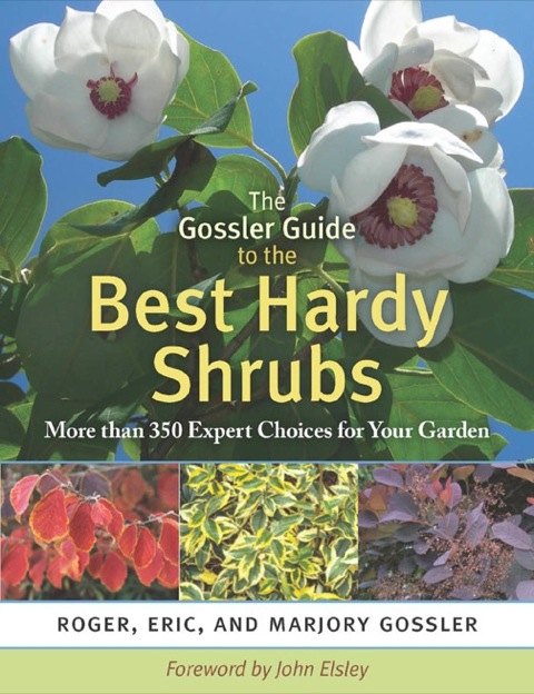 Cover image for book The Gossler Guide to the Best Hardy Shrubs: More than 350 Expert Choices for Your Garden