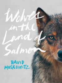 صورة الغلاف: Wolves in the Land of Salmon 9781604692273